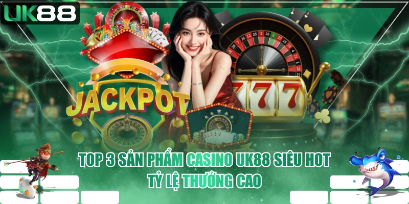 Top 3 trò chơi được săn đón nhất tại casino UK88